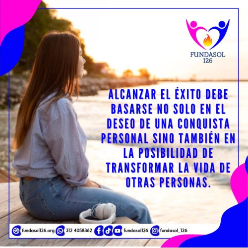 Frase reflexiva sobre la transformación personal compartido por fundasol 126